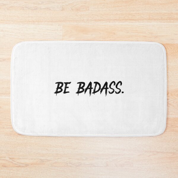 Item preview, Be Badass. designed and sold by DonmedPro1.