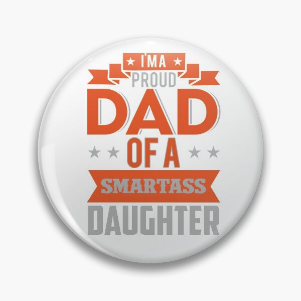 Item preview, Smartass daughter Dad designed and sold by Rickann.