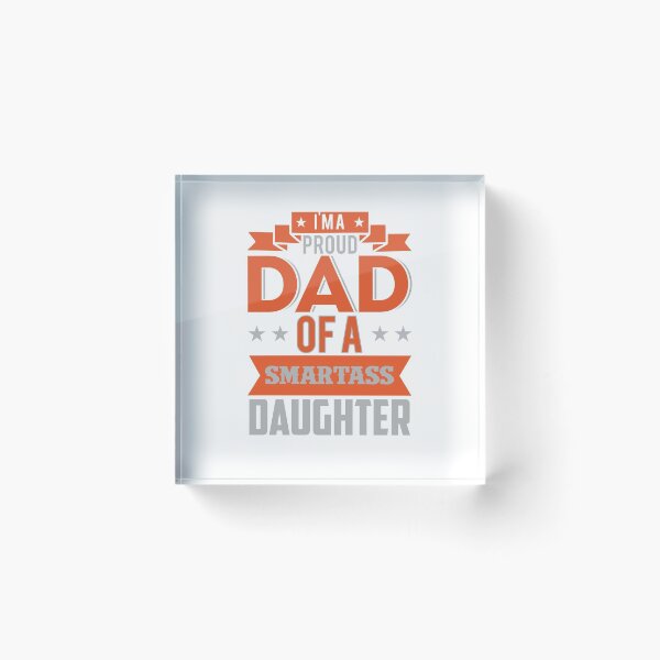 Item preview, Smartass daughter Dad designed and sold by Rickann.