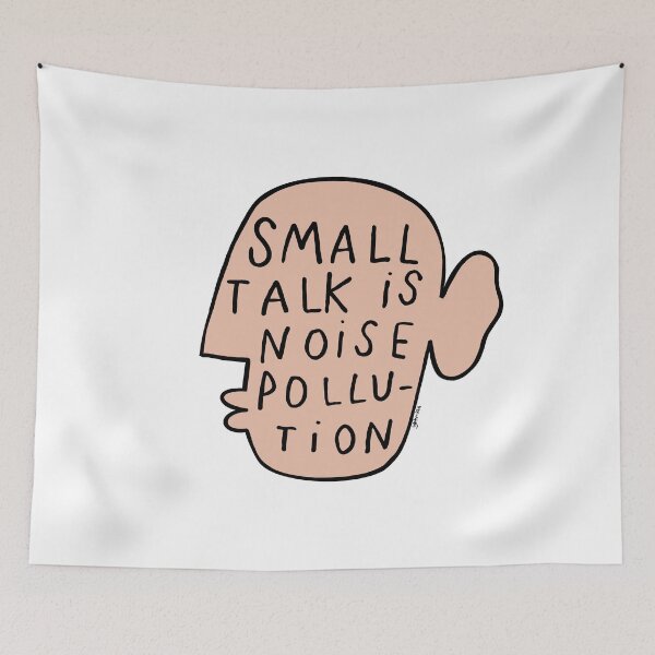 Item preview, small talk is noise pollution designed and sold by yktv-kloi.