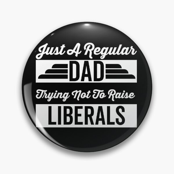 Item preview, Just A Regular Dad Trying Not To Raise Liberals designed and sold by shoppnow1.
