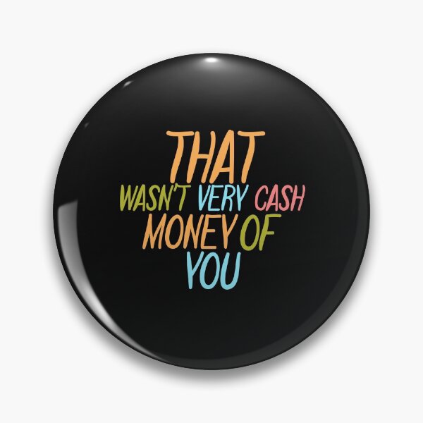 Item preview, That Wasn't Very Cash Money Of You designed and sold by DonmedPro1.