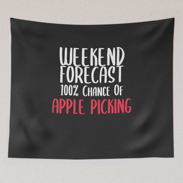Item preview, Weekend Forecast 100% Chance Of Apple Picking Fruit Picking Gift designed and sold by EricJP.