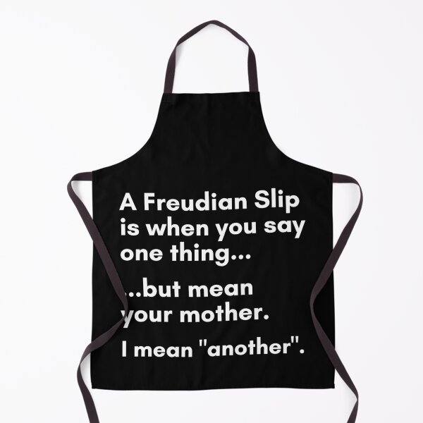 Item preview, A Freudian Slip Is Saying One Thing But Mean Your Mother designed and sold by Legit Hooligan.