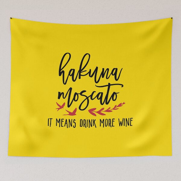 Item preview, HAKUNA MOSCATO: IT MEANS DRINK MORE WINE designed and sold by SOLSKETCHES.