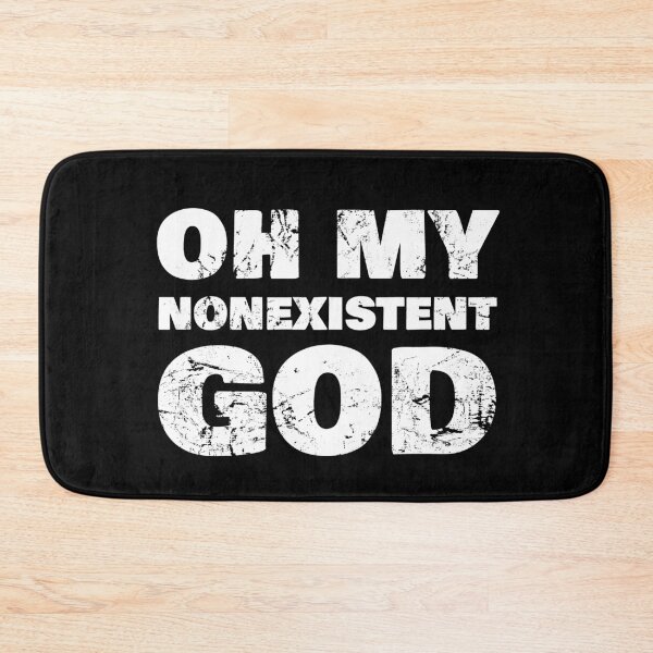 Item preview, Oh My Nonexistent God Atheist designed and sold by ZavageDesigns.