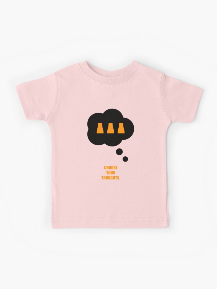 Choose your thoughts ! - Inspirational Short Quotes | Kids T-Shirt