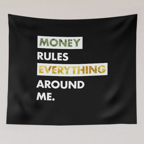 Item preview, Money Rules Everything Around Me Gift designed and sold by SuperFreshArt.