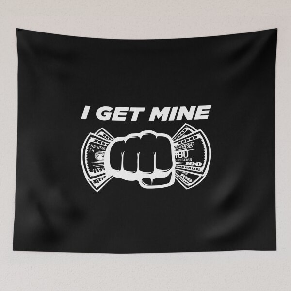 Item preview, I Get Mine Hustler Money Maker Gift designed and sold by SuperFreshArt.