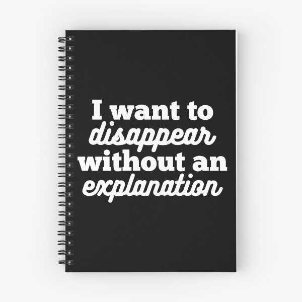 Item preview, I want to disappear without an explanation  designed and sold by 23mangoes.