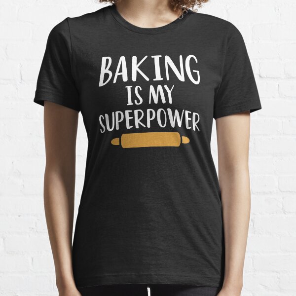 Baking Is My Superpower Essential T-Shirt
