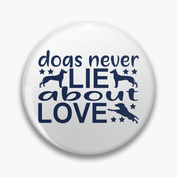 Item preview, Dogs Never Lie About Love - Quotes About Dogs designed and sold by VikGen.