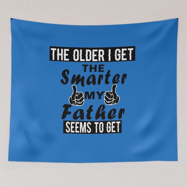 Item preview, Fuuny father’s day The older I get, the smarter my father seems to get ,gift idea for dad,daddy,papa,grandpa,husbant designed and sold by Mac Store.