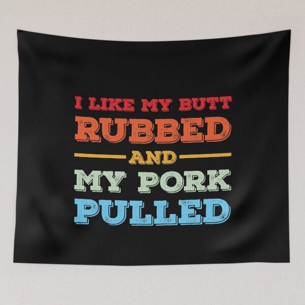 Item preview, I Like My Butt Rubbed and My Pork Pulled | Funny BBQ Pig designed and sold by TheMattDesigns.