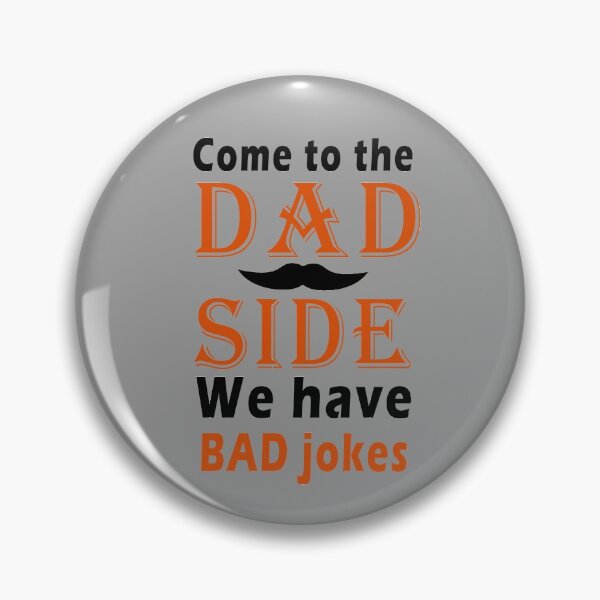 Item preview, Fuuny father’s day come to the dad side we have bad jokes ,gift idea for dad,daddy,papa,grandpa,husbant designed and sold by Mac Store.