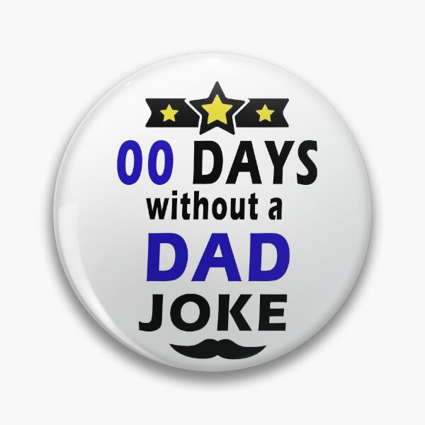 Item preview, Fuuny father’s day Days without a dad joke ,gift idea for dad,daddy,papa,grandpa,husbant designed and sold by Mac Store.