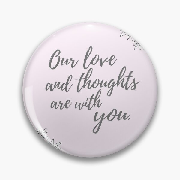 Item preview, Our Love and Thoughts are with You designed and sold by Zentropik.