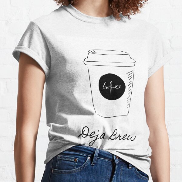 Coffe Brew Deja Vu Classic T-Shirt