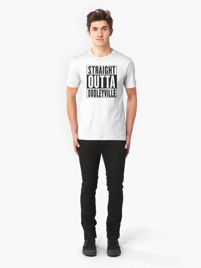 straight outta dudleyville shirt