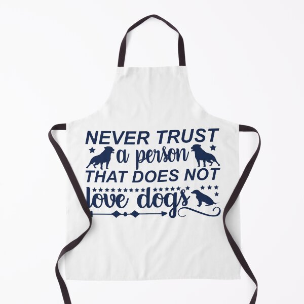 Item preview, Never Trust A Person That Does Not Love Dogs - Quotes About Dogs designed and sold by VikGen.