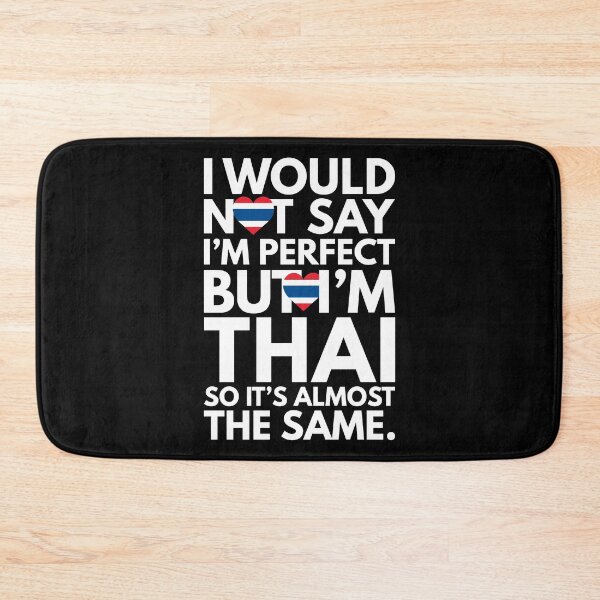 Item preview, I would not say I am Perfect - But I am Thai from Thailand designed and sold by elhefe.