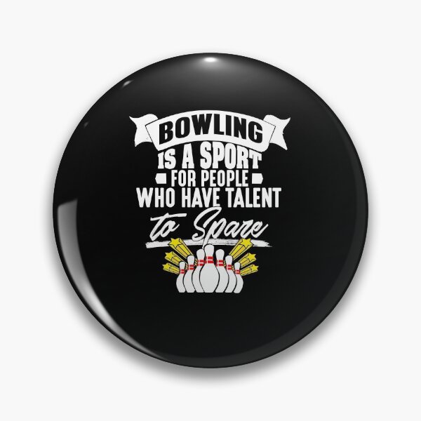 Item preview, Bowling Sport for people who have talent to Spare designed and sold by NeXore.