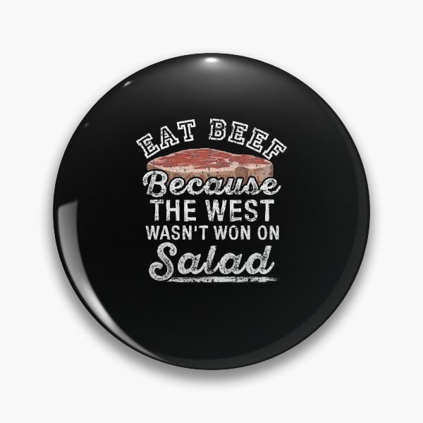 Item preview, Eat Beef because the west wasn't won on salad designed and sold by NeXore.