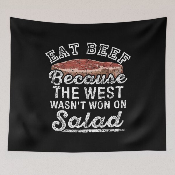 Item preview, Eat Beef because the west wasn't won on salad designed and sold by NeXore.