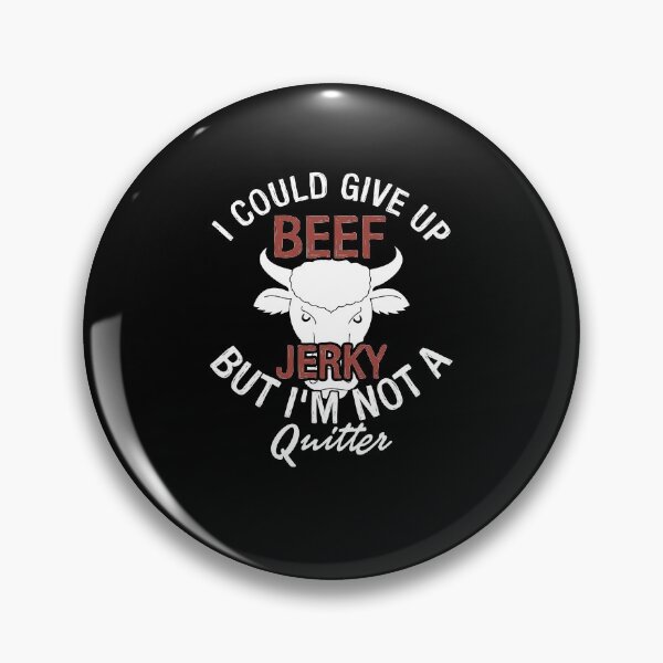 Item preview, I could give up Beef Jerky but I'm not a quitter designed and sold by NeXore.