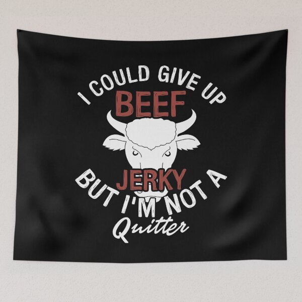 Item preview, I could give up Beef Jerky but I'm not a quitter designed and sold by NeXore.