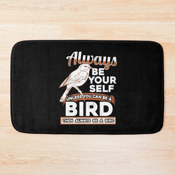 Item preview, Always be yourself unless you can be a Bird designed and sold by NeXore.