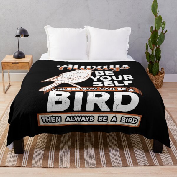 Item preview, Always be yourself unless you can be a Bird designed and sold by NeXore.