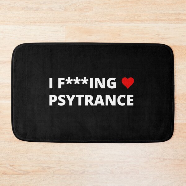 Item preview, I F***ING LOVE PSYTRANCE designed and sold by uniqueitems.