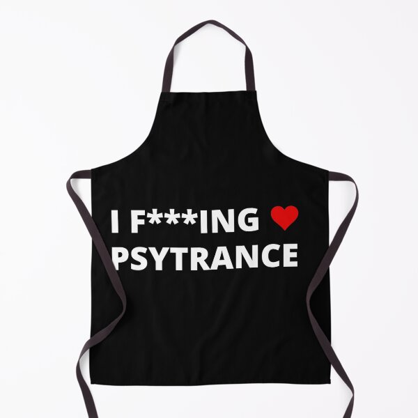 Item preview, I F***ING LOVE PSYTRANCE designed and sold by uniqueitems.