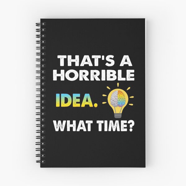 Item preview, That's a Horrible Idea What Time designed and sold by sharif4344.
