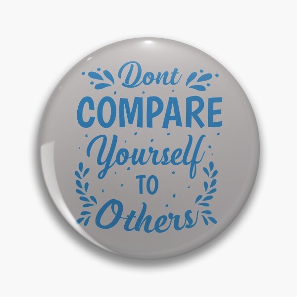 Item preview, Don't compare yourself to others designed and sold by TheRightHonMP.