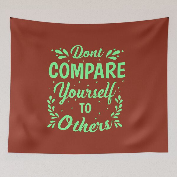 Item preview, Don't compare yourself to others designed and sold by TheRightHonMP.