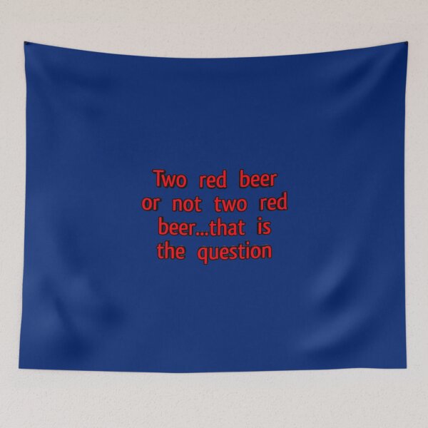 Item preview, *Two red beer or not two red beer, that is the question* designed and sold by ITALY-Roselli-.