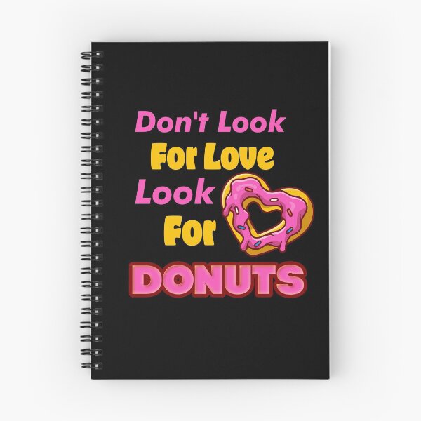 Item preview, Don't look for love look for donuts designed and sold by designprotocol.