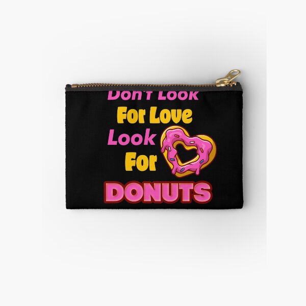 Item preview, Don't look for love look for donuts designed and sold by designprotocol.