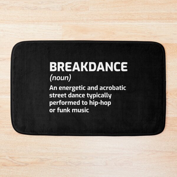 Item preview, Breakdance Breakdancing Break-dancer Funny Sayings designed and sold by CuteDesigns1.