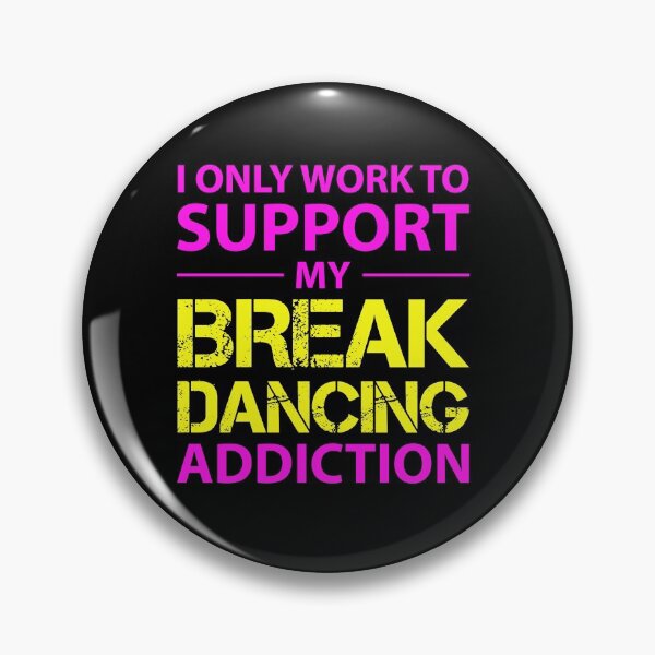 Item preview, Breakdance Breakdancing Break-dancer Funny Sayings designed and sold by CuteDesigns1.