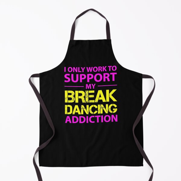 Item preview, Breakdance Breakdancing Break-dancer Funny Sayings designed and sold by CuteDesigns1.