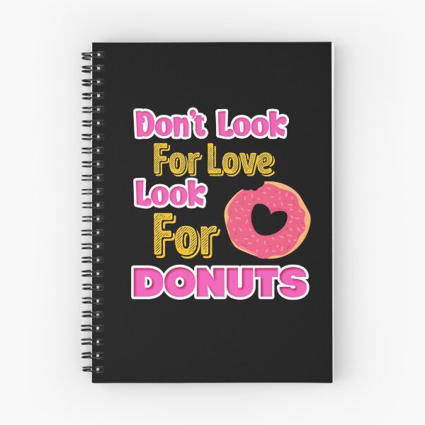 Item preview, Don't look for love look for donuts designed and sold by designprotocol.