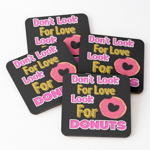 Item preview, Don't look for love look for donuts designed and sold by designprotocol.