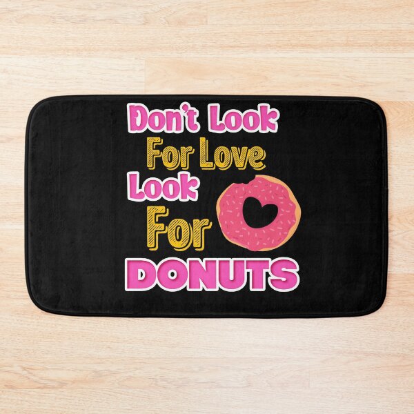 Item preview, Don't look for love look for donuts designed and sold by designprotocol.