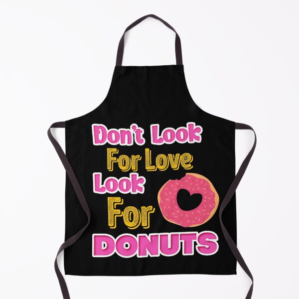 Item preview, Don't look for love look for donuts designed and sold by designprotocol.