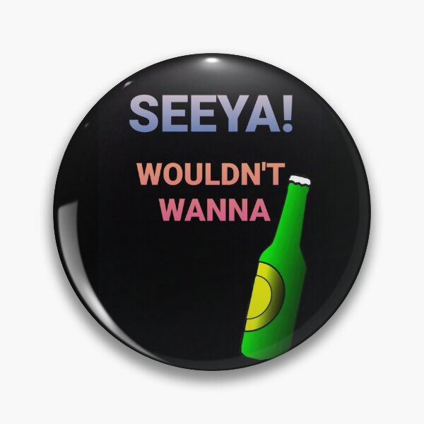 Item preview, Seeya Wouldn't Wanna Be Ya Beer Beverage Camping And Fishing designed and sold by ClosLineDesigns.