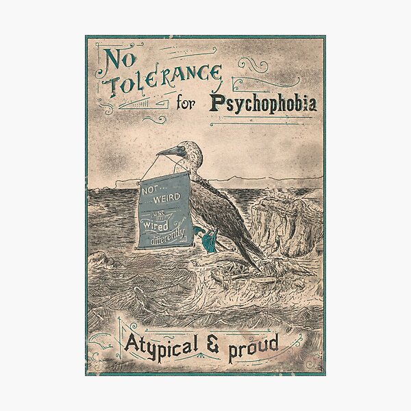 No tolerance for psychophobia - Neurodiversity Photographic Print
