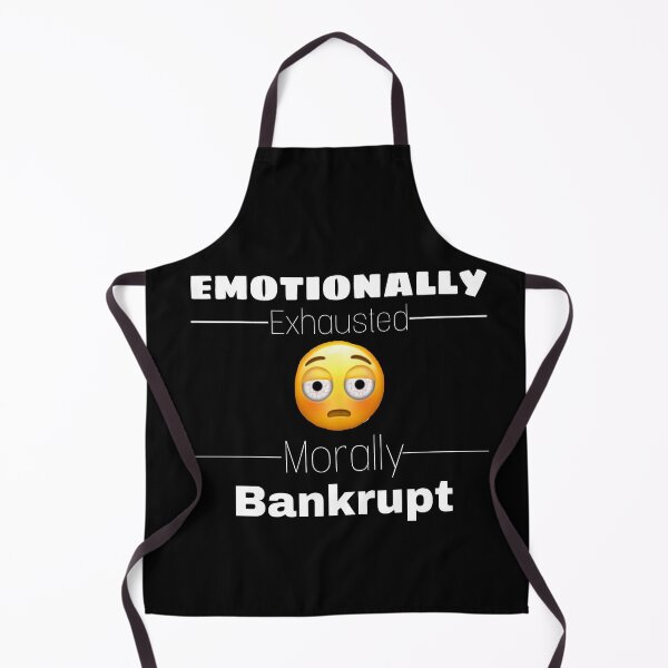 Item preview, Emotionally Exhausted Morally Bankrupt designed and sold by Yeewen88.